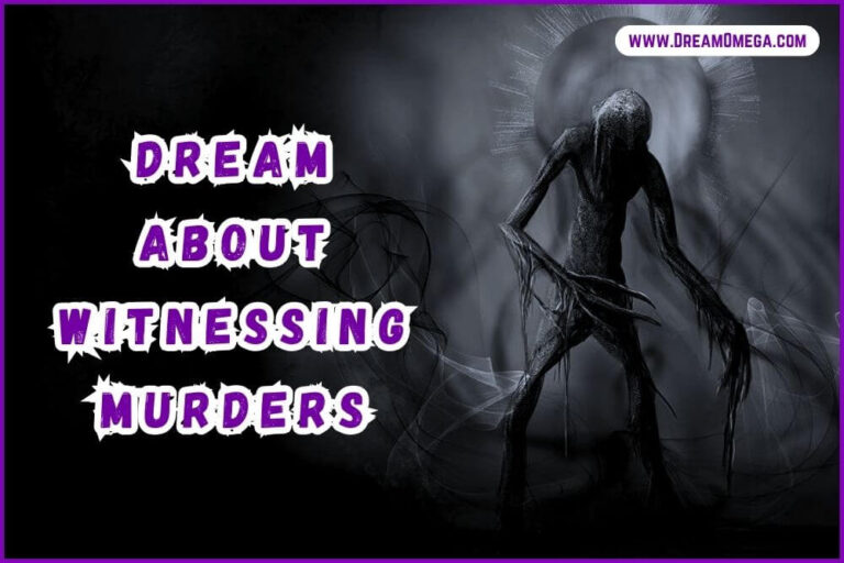 Dream About Witnessing Murders (Meaning Revealed)