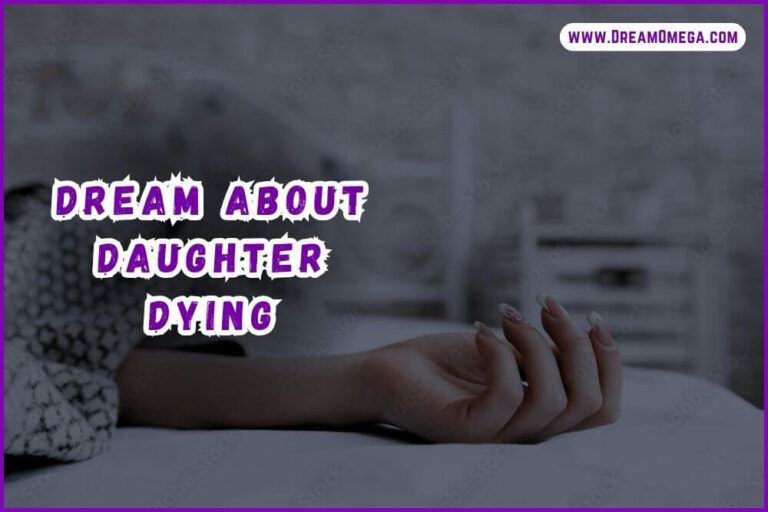 Dream About Daughter Dying (Positive Interpretation)