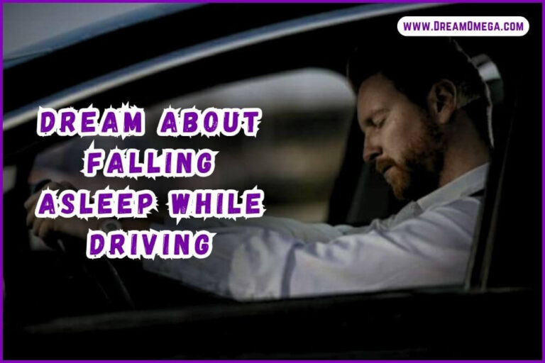 Dream About Falling Asleep While Driving (Explained!)