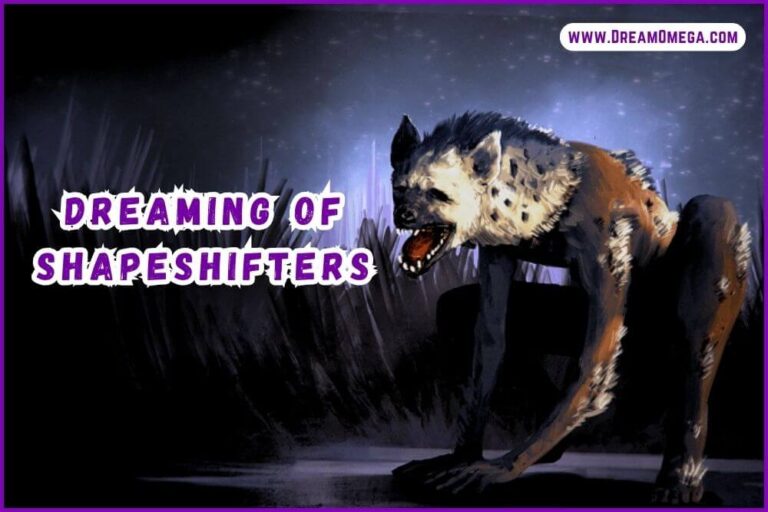 Dreaming of Shapeshifters (Unraveling the Mysteries)