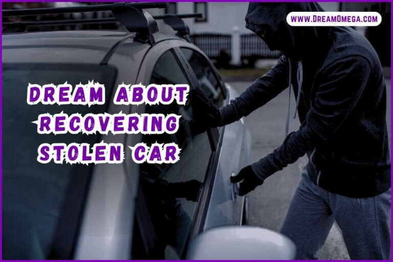 Dream About Recovering Stolen Car: [Hidden Messages]