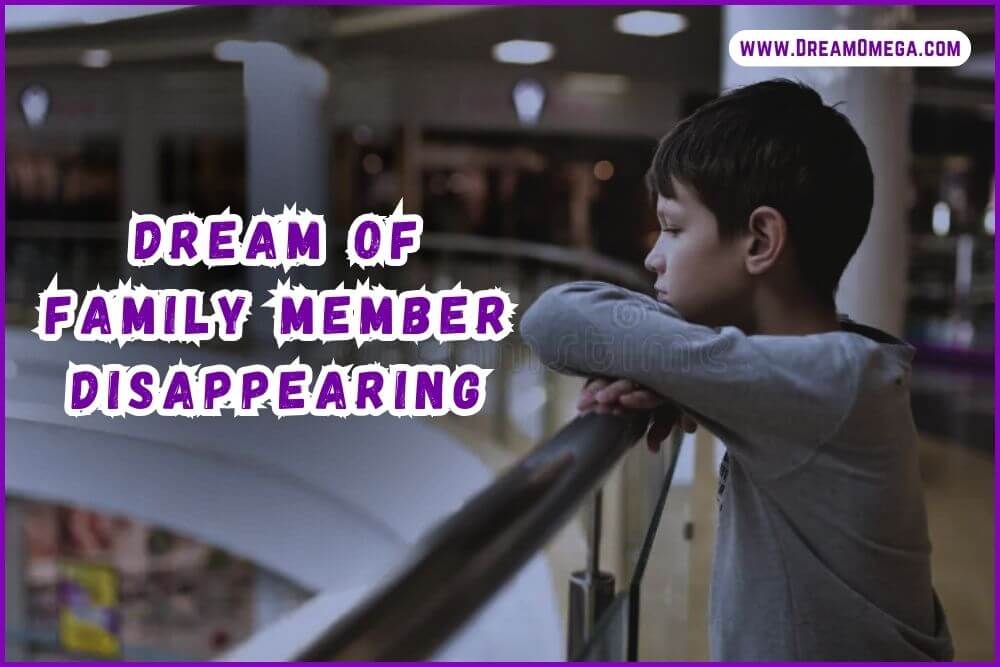 Dream of Family Member Disappearing