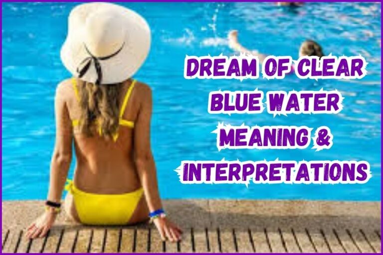 Dream of Clear Blue Water (Meaning & Interpretations)