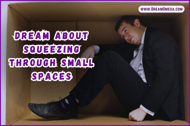 Dream About Squeezing Through Small Spaces