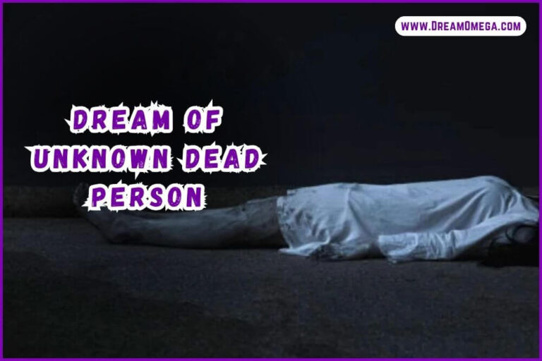 Dream of Unknown Dead Person (Unlocking Secrets)