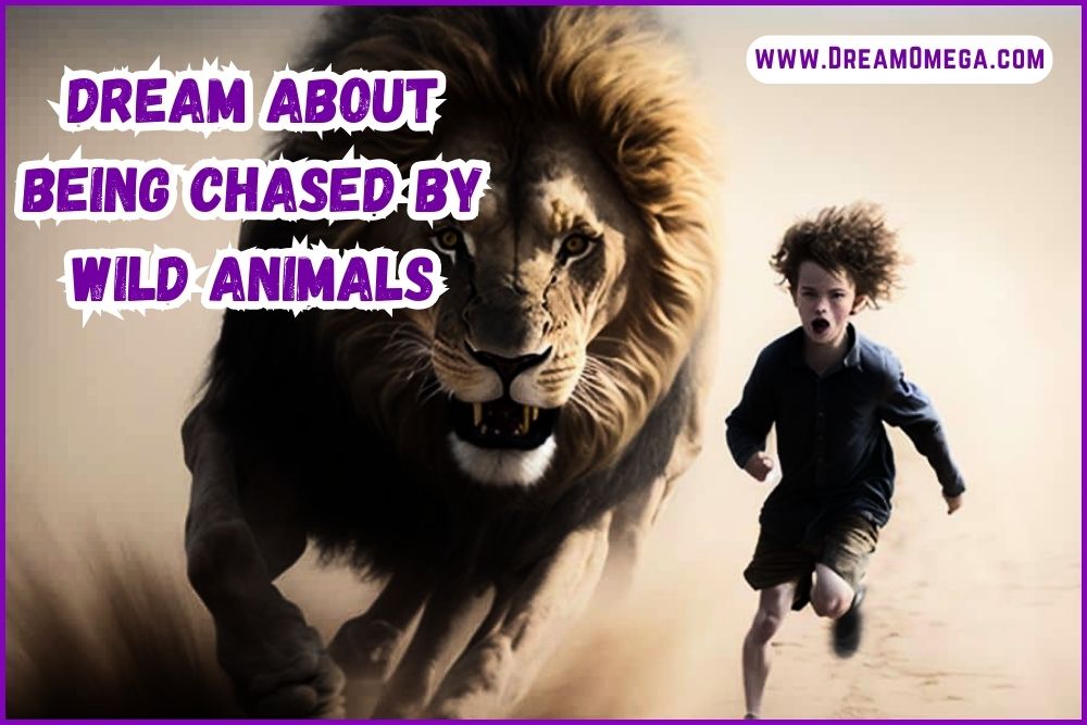 Dream About Being Chased by Wild Animals