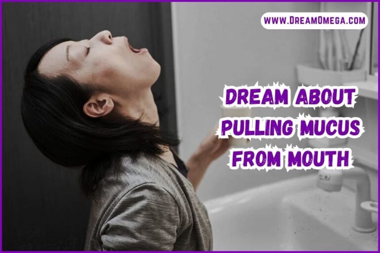 Dream About Pulling Mucus from Mouth (Exploring Its Meanings)
