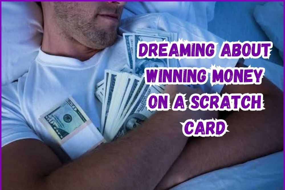 Dreaming About Winning Money On A Scratch Card