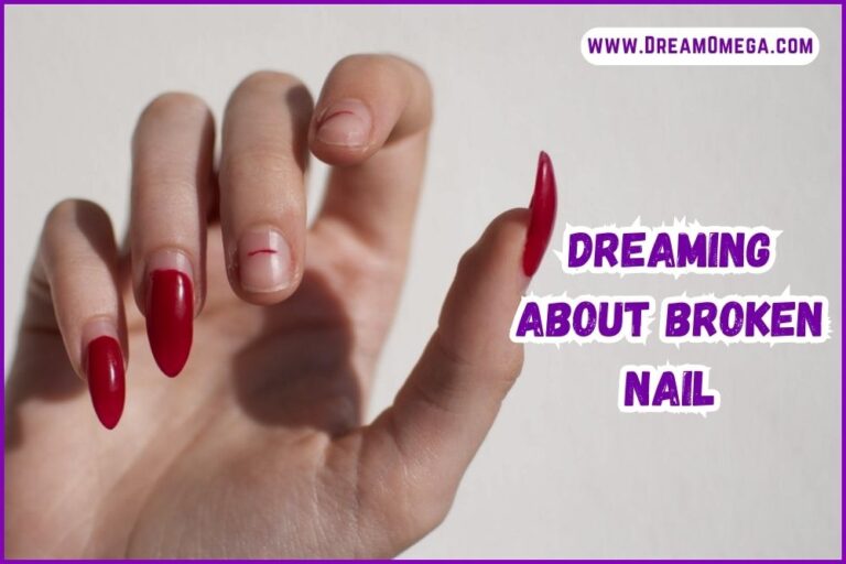 Dreaming About Broken Nail (What It Means and Why It Matters)