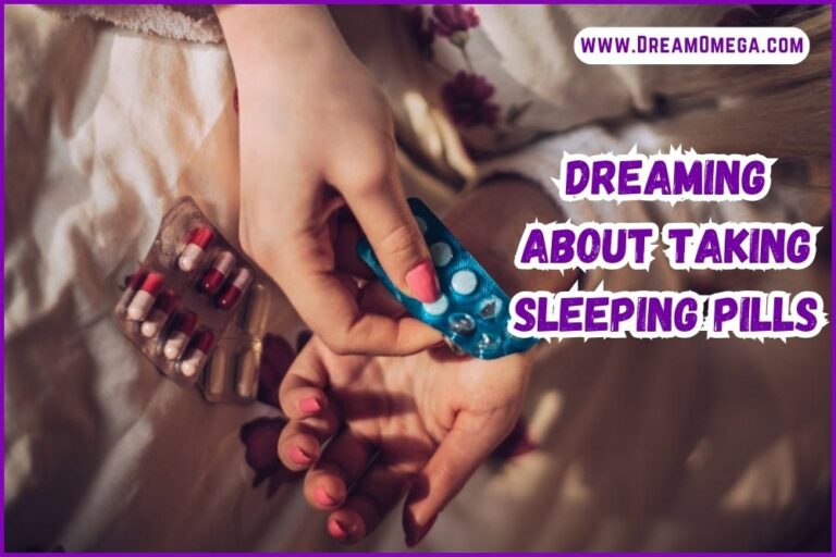 Dreaming About Taking Sleeping Pills (Understanding the Meaning)