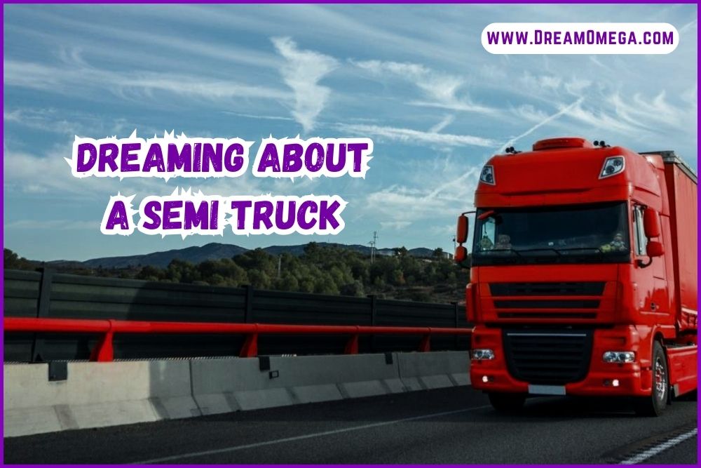 Dreaming About a Semi Truck