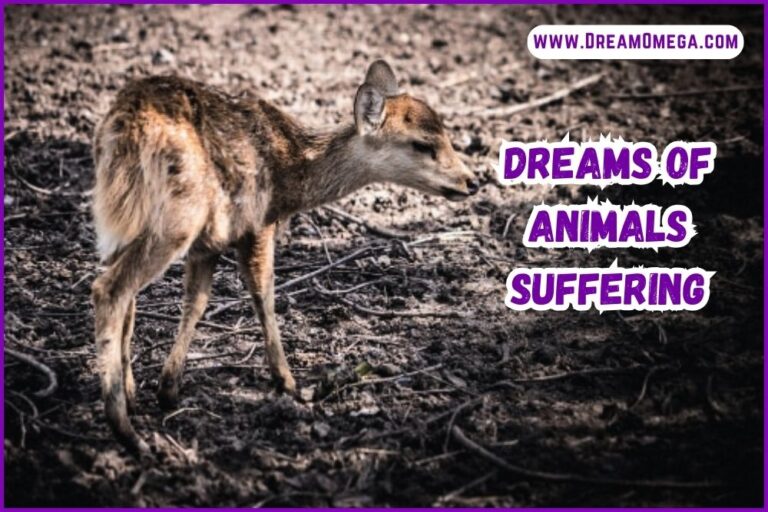 Dreams of Animals Suffering (Unraveling Their Meaning)