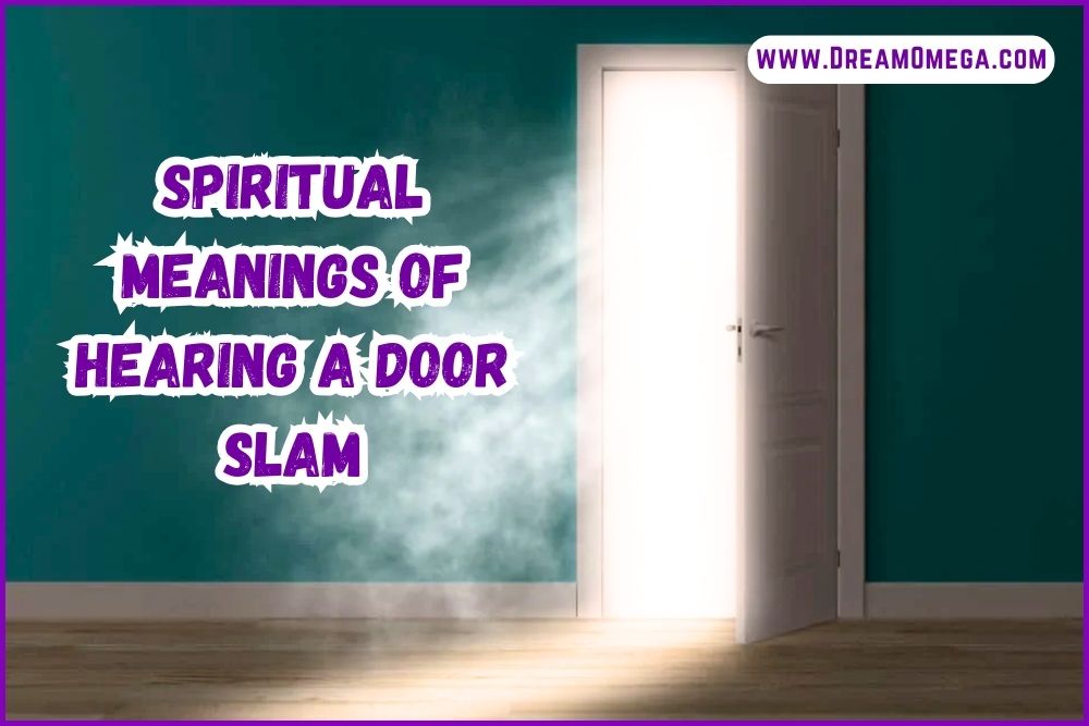 Spiritual Meanings of Hearing a Door Slam