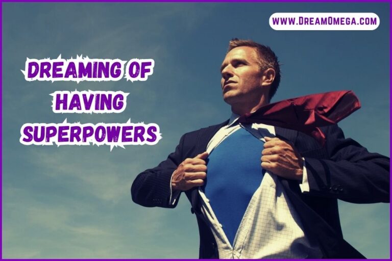 Dreaming of Having Superpowers (Exploring the meanings)