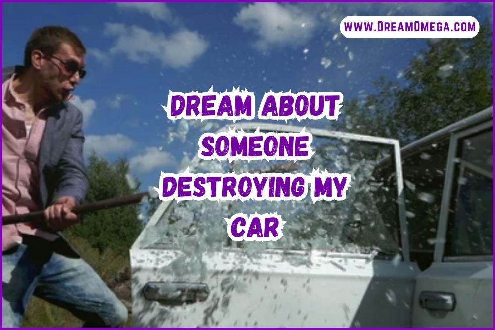 Dream About Someone Destroying My Car