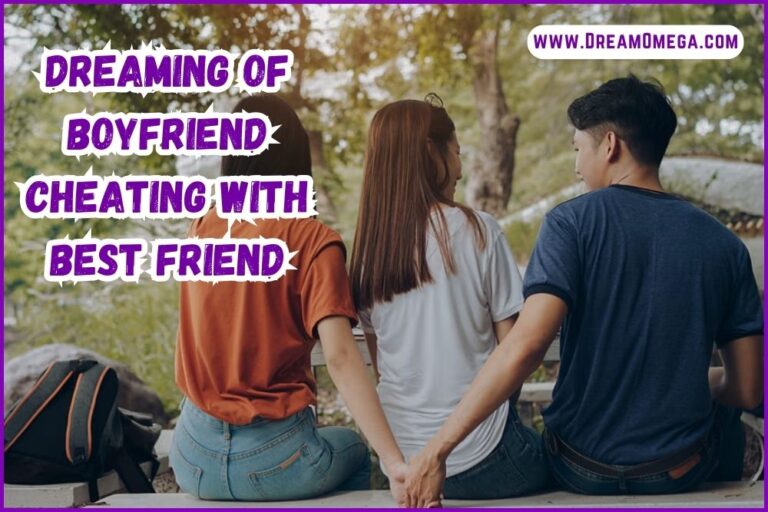 Dreaming of Boyfriend Cheating With Best Friend (What It Means)